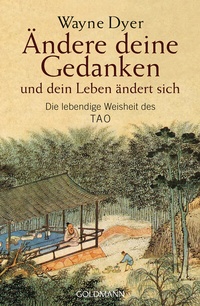 Abbildung von: Ändere deine Gedanken - und dein Leben ändert sich - Goldmann