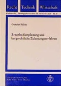 Cover: Braunkohlenplanung und bergrechtliche Zulassungsverfahren - Carl Heymanns Verlag