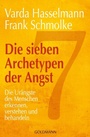 Cover: Die sieben Archetypen der Angst - Goldmann