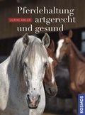Cover: Pferdehaltung - artgerecht und gesund - Kosmos