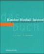 Cover: Das Kinder Notfall Intensiv Buch - Urban & Fischer