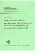 Cover: Medizinisch-technische Verfahren und Vorrichtungen im deutschen, europ&auml;ischen und amerikanischen Patentrecht - Carl Heymanns Verlag