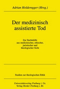 Abbildung von: Das medizinisch assistierte Sterben - Verlag Herder
