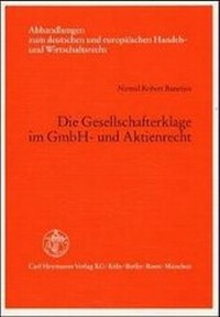 Abbildung von: Die Gesellschafterklage im GmbH- und Aktienrecht - Carl Heymanns Verlag