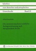 Bild: Die immissionsschutzrechtliche Anlagenzulassung nach europäischem Recht - Carl Heymanns Verlag