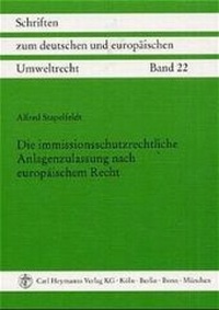 Abbildung von: Die immissionsschutzrechtliche Anlagenzulassung nach europäischem Recht - Carl Heymanns Verlag