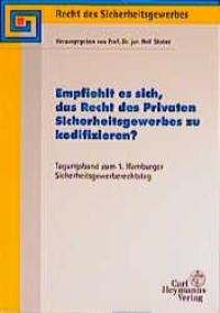 Abbildung von: Empfiehlt es sich, das Recht des privaten Sicherheitsgewerbes zu kodizifieren? - Carl Heymanns Verlag