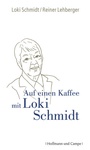 Cover: Auf einen Kaffee mit Loki Schmidt - Hoffmann & Campe