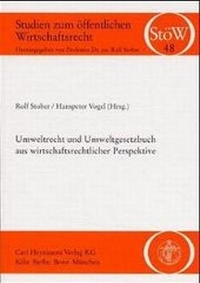 Bild: Umweltrecht und Umweltgesetzbuch aus wirtschaftsrechtlicher Perspektive - Carl Heymanns Verlag