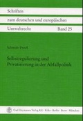 Bild: Selbstregulierung und Privatisierung in der Abfallpolitik - Carl Heymanns Verlag