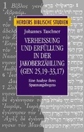Cover: Verheissung und Erf&uuml;llung in der Jakoberz&auml;hlung (Gen 25,19-33,17) - Verlag Herder