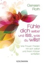 Cover: F&uuml;hle dich selbst und iss, was du willst - - Goldmann