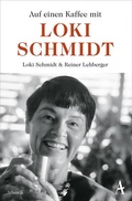 Cover: Auf einen Kaffee mit Loki Schmidt - Hoffmann & Campe