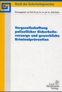Abbildung von: Vergesellschaftung polizeilicher Sicherheitsvorsorge und gewerbliche Kriminalprävention - Carl Heymanns Verlag