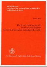 Abbildung von: Die Konzernleitungsmacht im Insolvenzverfahren konzernverbundener Kapitalgesellschaften - Carl Heymanns Verlag