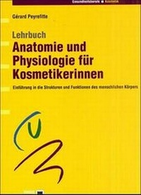 Abbildung von: Lehrbuch Anatomie und Physiologie für Kosmetikerinnen - Hogrefe