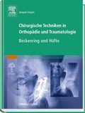 Cover: Chirurgische Techniken in Orthop&auml;die und Traumatologie 8 B&auml;nde / Chirurgische Techniken in Orthop&auml;die und Traumatologie - Urban & Fischer