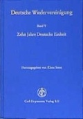 Bild: Deutsche Wiedervereinigung / Zehn Jahre Deutsche Einheit - Carl Heymanns Verlag