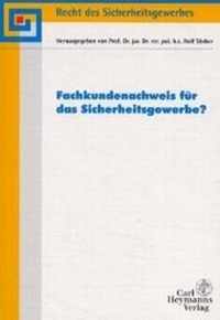 Abbildung von: Fachkundenachweis für das Sicherheitsgewerbe? - Carl Heymanns Verlag