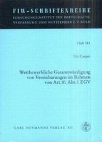 Abbildung von: Wettbewerbliche Gesamtwürdigung von Vereinbarungen im Rahmen von Art. 81 Abs. 1 GGV - Carl Heymanns Verlag