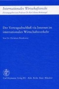Cover: Der Vertragsabschluss via Internet im internationalen Wirtschaftsverkehr - Carl Heymanns Verlag