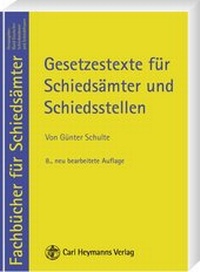 Abbildung von: Gesetzestexte für Schiedsämter und Schiedsstellen - Carl Heymanns Verlag