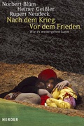 Cover: Nach dem Krieg. Vor dem Frieden - Verlag Herder