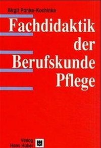 Abbildung von: Fachdidaktik der Berufskunde Pflege - Hogrefe