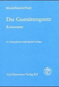 Abbildung von: Das Gaststättengesetz - Carl Heymanns Verlag