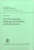 Cover: Der Patentanwalt - Stellung und Funktion im Rechtssystem - Carl Heymanns Verlag