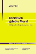 Cover: Christlich gelebte Moral - Verlag Herder