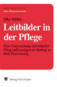 Enlarge image Cover: Leitbilder in der Pflege - Hogrefe