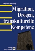Cover: Migration, Drogen und transkulturelle Kompetenz - Hogrefe