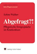 Cover: Abgefragt?! Pflegerische Erstgespr&auml;che im Krankenhausalltag - Hogrefe