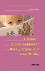 Cover: Literacy - Kinder entdecken Buch-, Erzähl- und Schriftkultur - Verlag Herder