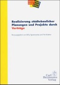 Cover: Realisierung st&auml;dtebaulicher Planungen und Projekte durch Vertr&auml;ge - Carl Heymanns Verlag