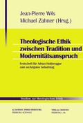 Cover: Theologische Ethik zwischen Tradition und Modernit&auml;tsanspruch - Verlag Herder