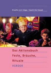 Enlarge image Cover: Das Aktionsbuch Feste, Bräuche, Rituale - Verlag Herder