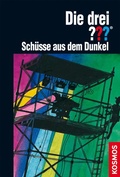 Cover: Die drei ???, Sch&uuml;sse aus dem Dunkel (drei Fragezeichen) - Kosmos
