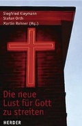 Cover: Die neue Lust f&uuml;r Gott zu streiten - Verlag Herder