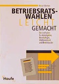 Cover: Betriebsratswahlen leicht gemacht - Haufe-Lexware