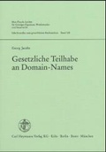 Cover: Gesetzliche Teilhabe an Domain-Names - Carl Heymanns Verlag