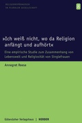 Cover: "Ich wei&szlig; nicht, wo da Religion anf&auml;ngt und aufh&ouml;rt" - Verlag Herder