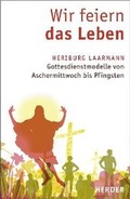 Cover: Wir feiern das Leben - Verlag Herder