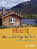 Cover: Heute das Leben genie&szlig;en - Verlag Herder