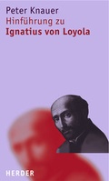 Cover: Hinf&uuml;hrung zu Ignatius von Loyola - Verlag Herder