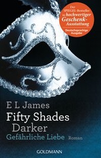 Abbildung von: Fifty Shades Darker - Gefährliche Liebe - Goldmann