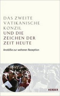 Abbildung von: Das Zweite Vatikanische Konzil und die Zeichen der Zeit heute - Verlag Herder