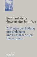 Cover: Zu Fragen der Bildung und Erziehung und zu einem neuen Humanismus - Verlag Herder
