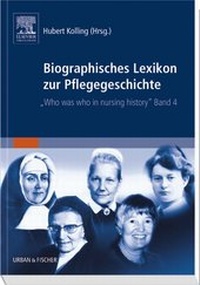Abbildung von: Biographisches Lexikon zur Pflegegeschichte - Urban & Fischer
